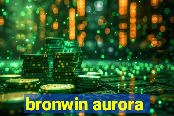 bronwin aurora